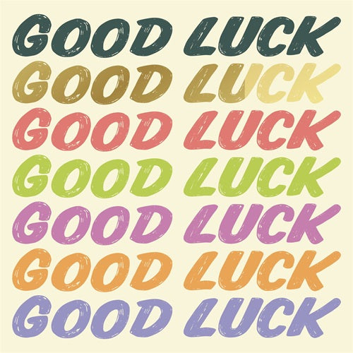 Good Luck Good Luck Good Luck