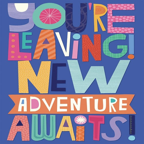You're Leaving! New Adventure Awaits!