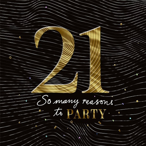 21 So Many Reasons to Party