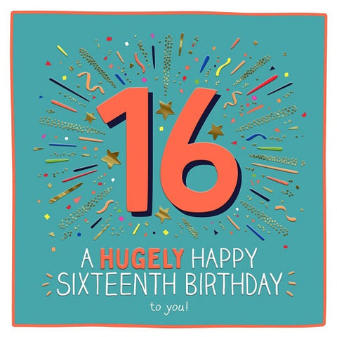 16 A Hugely Happy Sixteenth Birthday