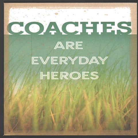 Coaches Are Everyday Heroes