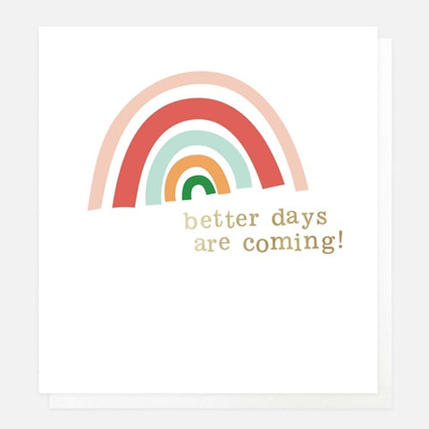 Better Days are Coming!