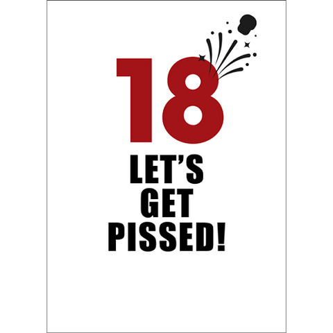 18 Let's Get Pissed!