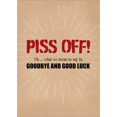 Large Card: Piss Off!
