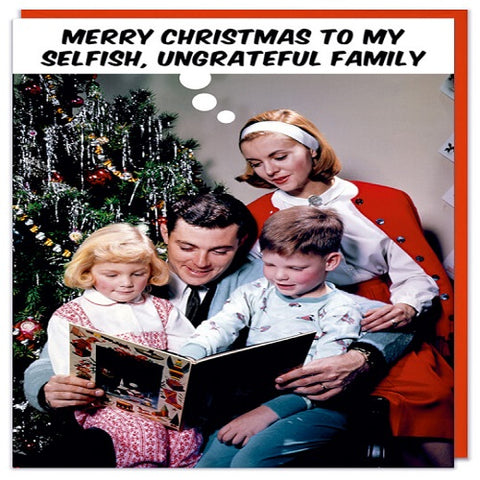 Merry Christmas to My Selfish, Ungrateful Family