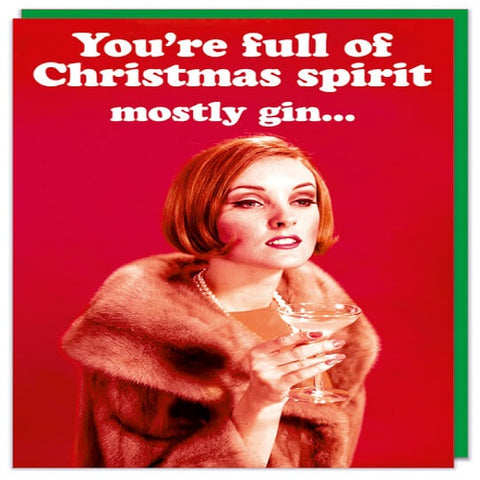 Full of Christmas Spirit Mostly Gin...