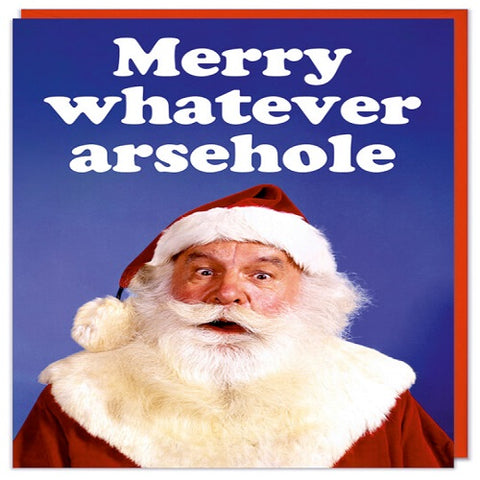 Merry Whatever Arsehole