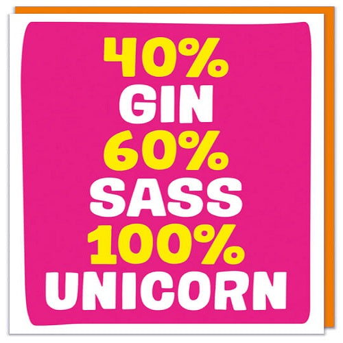 40% Gin 60% Sass 100% Unicorn