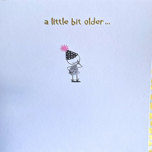 A Little Bit Older...
