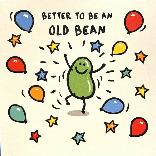 Better to be an Old Bean