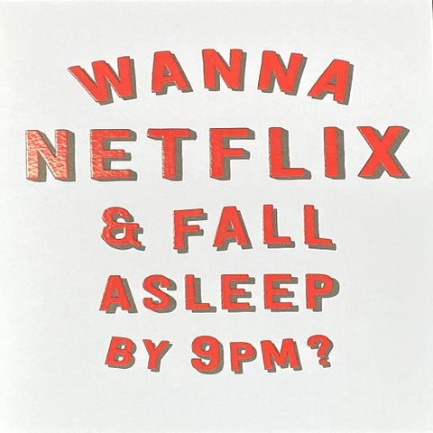 Wanna Netflix & Fall Asleep by 9pm?