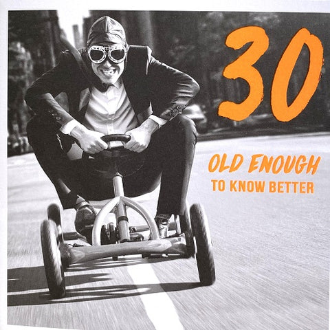 30 Old Enough to Know Better