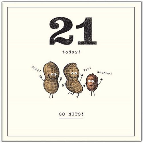 21 Today! Go Nuts!