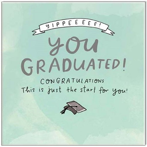 Yippeee! You Graduated!