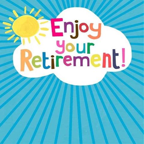 Enjoy Your Retirement!
