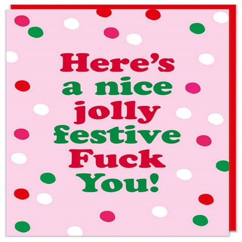 Here's a Nice Jolly Festive Fuck You!
