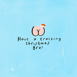 Have a Cracking Christmas Bro!