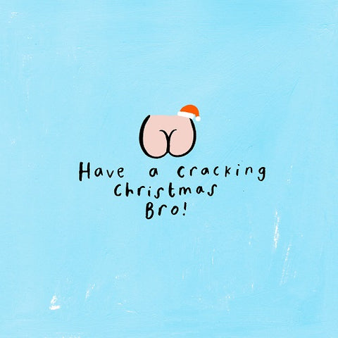 Have a Cracking Christmas Bro!