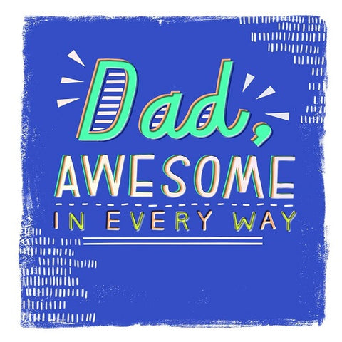 Dad, Awesome in Every Way