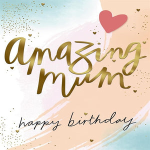 Amazing Mum - Happy Birthday
