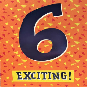 6 Exciting!