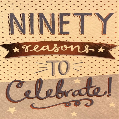 Ninety Reasons to Celebrate!