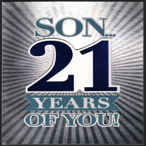 Son... 21 Years of You!