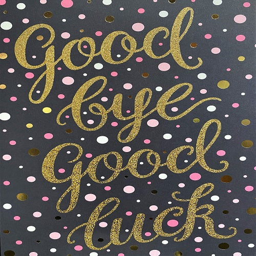 Large Card : Good Bye Good Luck - Glitter Dots