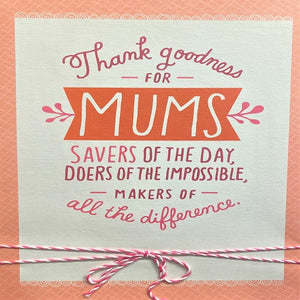 Thank Goodness for Mums