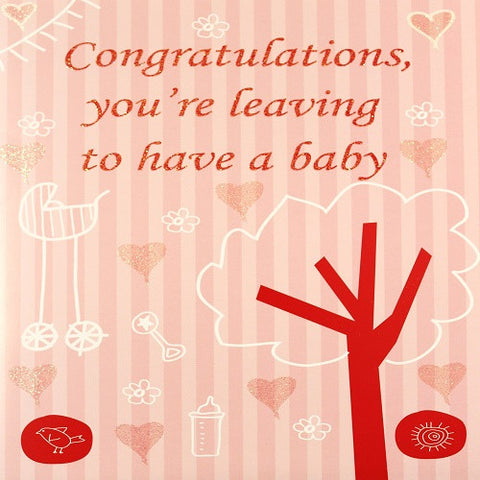 Large Card : Congratulations, you're leaving to have a baby