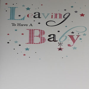 Large Card : Leaving to have a Baby