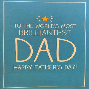 To The World's Most Brilliantest Dad