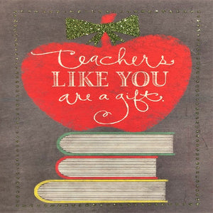 Teachers Like You are a Gift