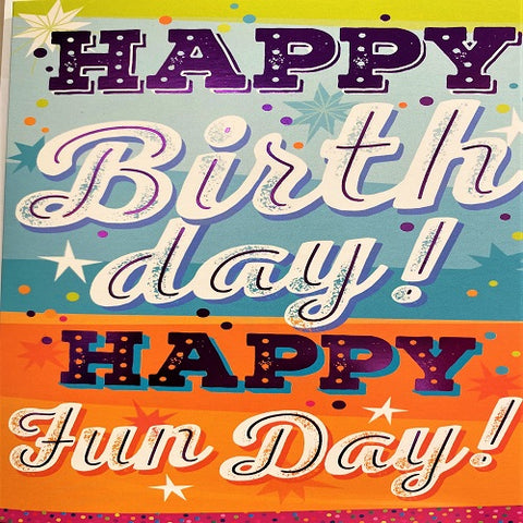 Happy Birthday! Happy Fun Day!