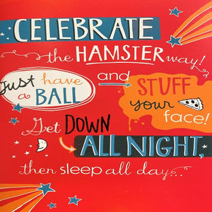 Celebrate the Hamster Way!