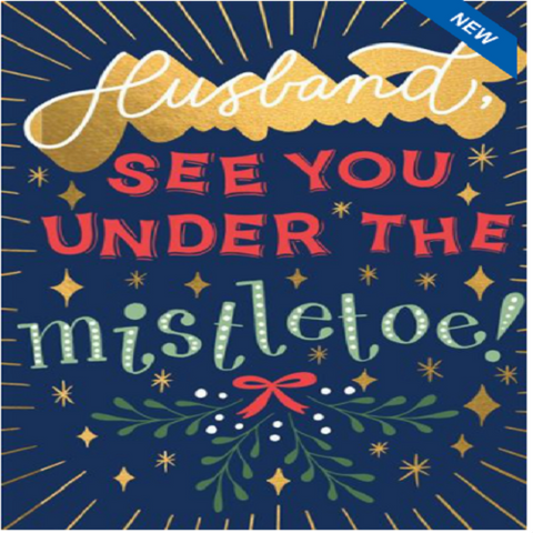 Husband See You Under the Mistletoe!