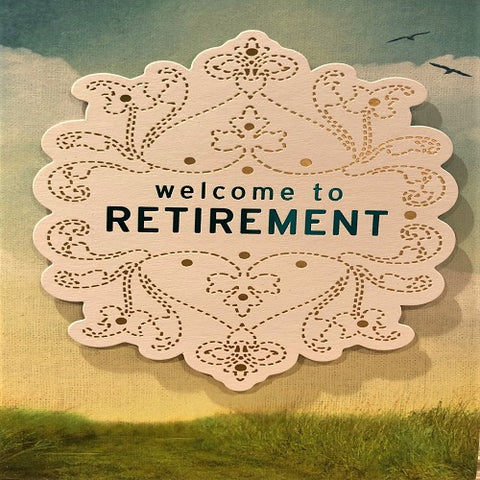 Welcome to Retirement
